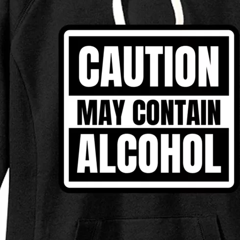 Caution May Contain Alcohol Funny Party Outfit Drinking Quote Saying Women's Fleece Hoodie