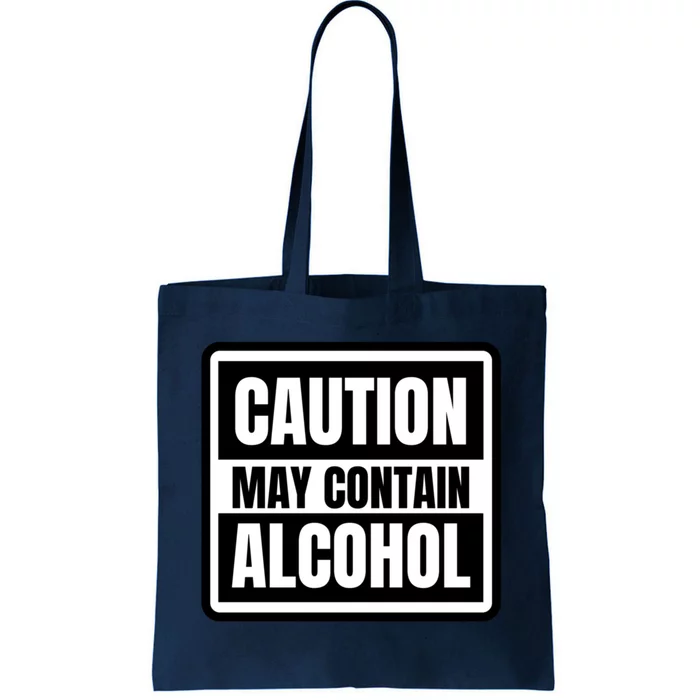 Caution May Contain Alcohol Funny Party Outfit Drinking Quote Saying Tote Bag