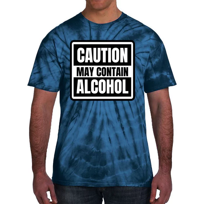 Caution May Contain Alcohol Funny Party Outfit Drinking Quote Saying Tie-Dye T-Shirt