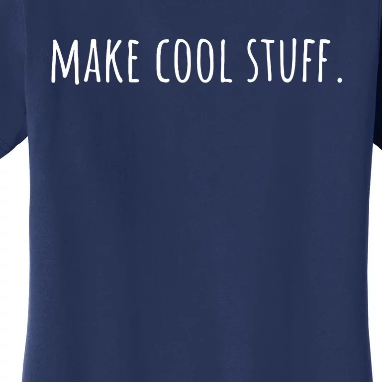 Creativity Make Cool Stuff Women's T-Shirt