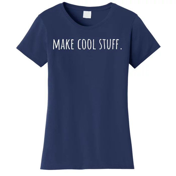 Creativity Make Cool Stuff Women's T-Shirt