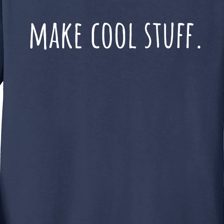 Creativity Make Cool Stuff Kids Long Sleeve Shirt