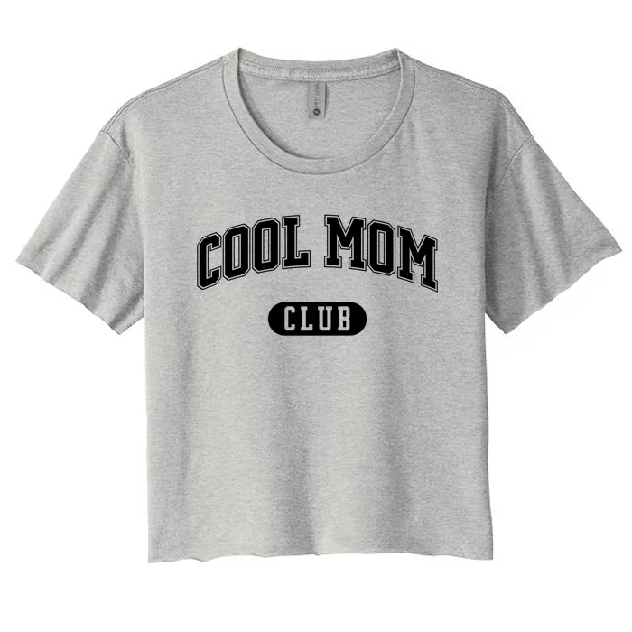 Cool Mom Club Cute Gift Women's Crop Top Tee