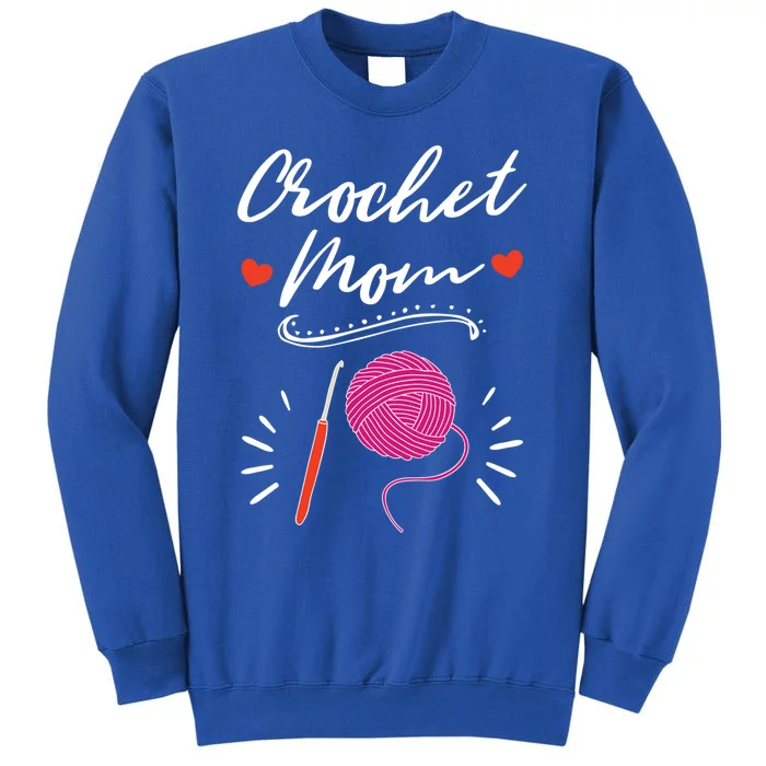 Crochet Mom Crocheting Yarn Lover Crocheter Great Gift Tall Sweatshirt