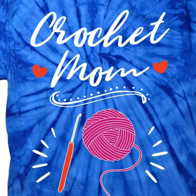 Crochet Mom Crocheting Yarn Lover Crocheter Great Gift Tie-Dye T-Shirt