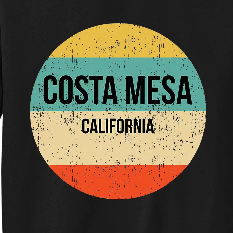 Costa Mesa California Costa Mesa Tall Sweatshirt