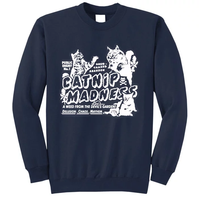 Catnip Madness Catnip Funny Cat Catnip Madness Cute Cat Cat Cool Cat Cats Tall Sweatshirt