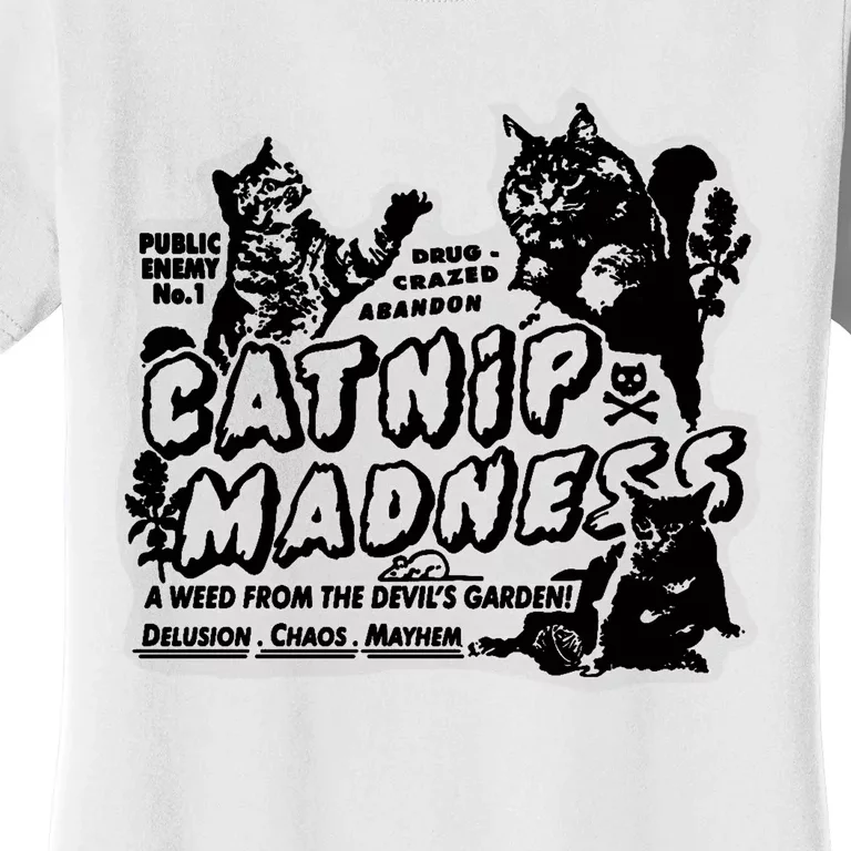 Catnip Madness Catnip Funny Cat Catnip Madness Cute Cat Cat Cool Cat Cats Women's T-Shirt