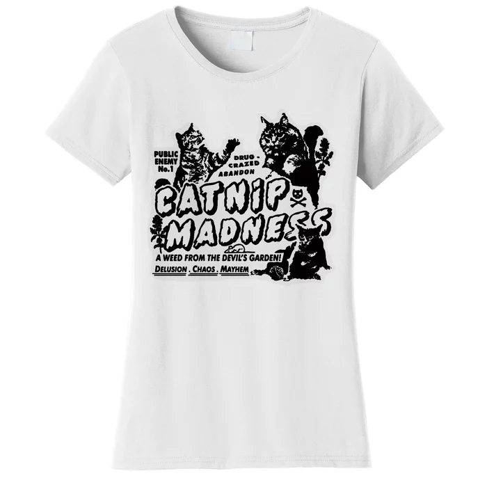 Catnip Madness Catnip Funny Cat Catnip Madness Cute Cat Cat Cool Cat Cats Women's T-Shirt