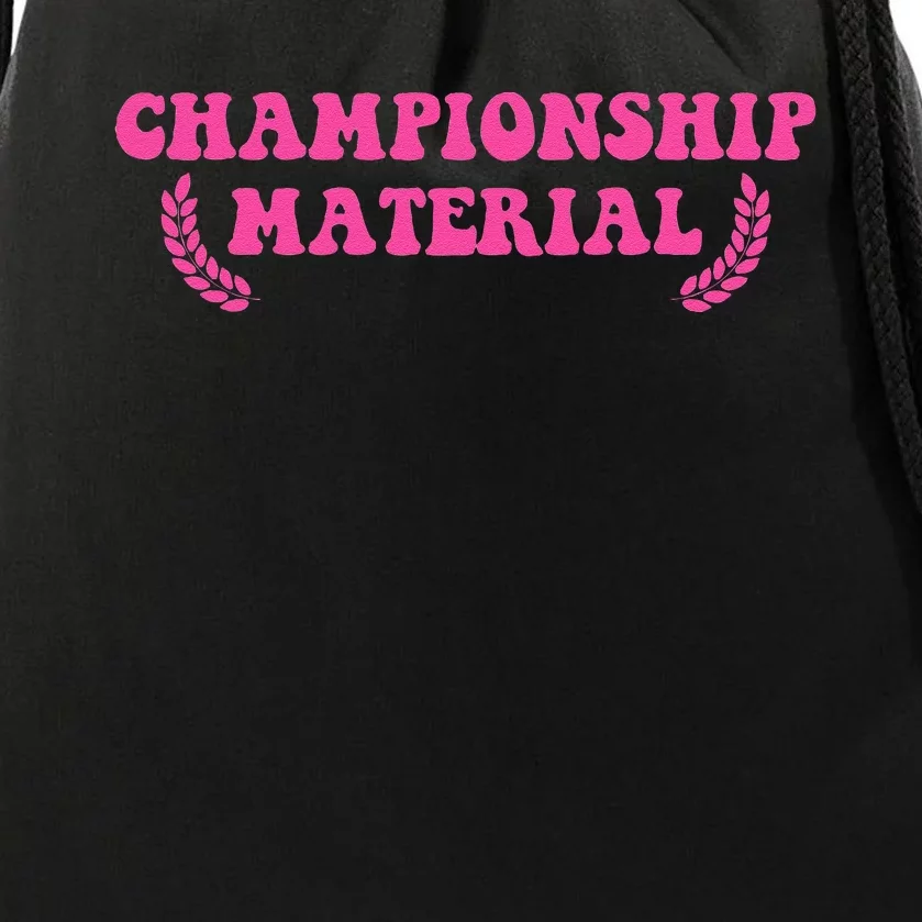 Championship Material Drawstring Bag