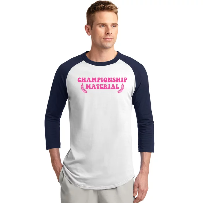 Championship Material Baseball Sleeve Shirt