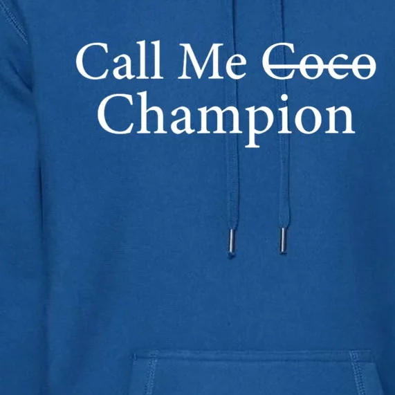 Call Me Coco Call Me Champion Premium Hoodie