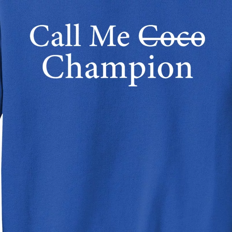 Call Me Coco Call Me Champion Tall Sweatshirt