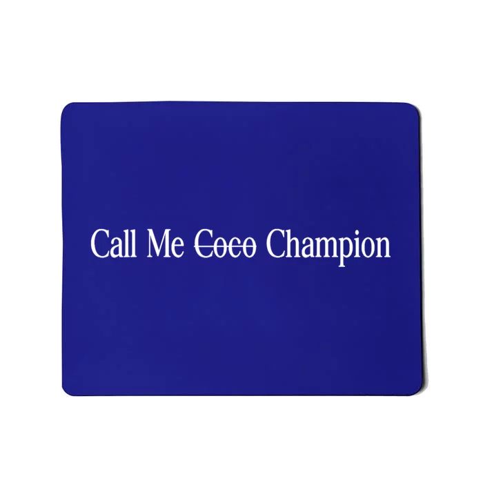 Call Me Coco Call Me Champion Mousepad