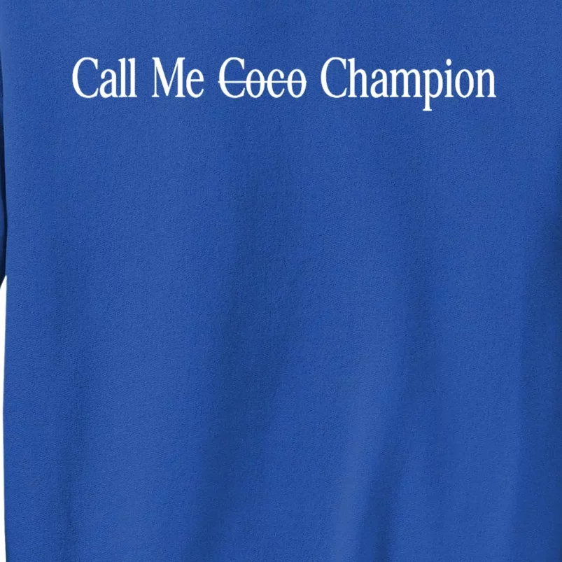 Call Me Coco Call Me Champion Tall Sweatshirt