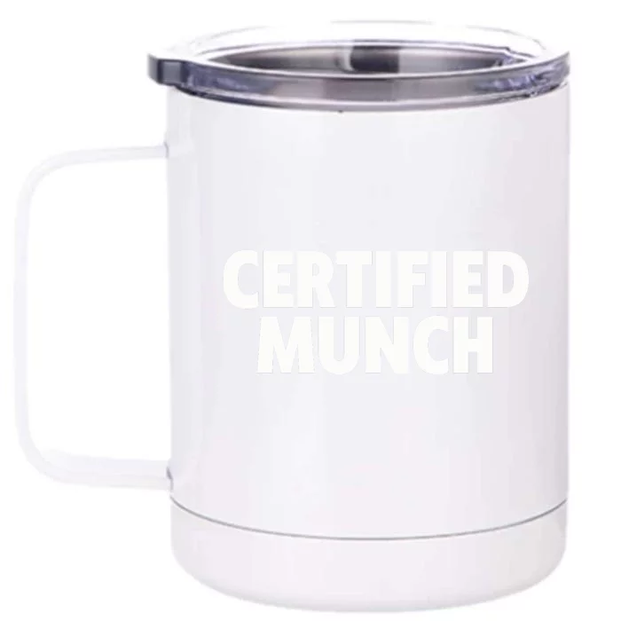 Certified Munch Front & Back 12oz Stainless Steel Tumbler Cup