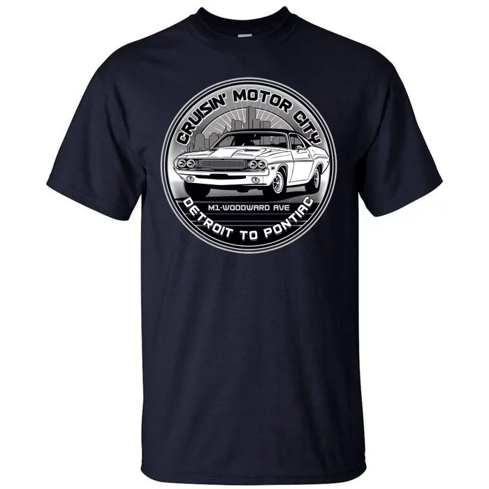 Cruisin Motor City Detroit To Pontiac Classic Muscle Car Tall T-Shirt