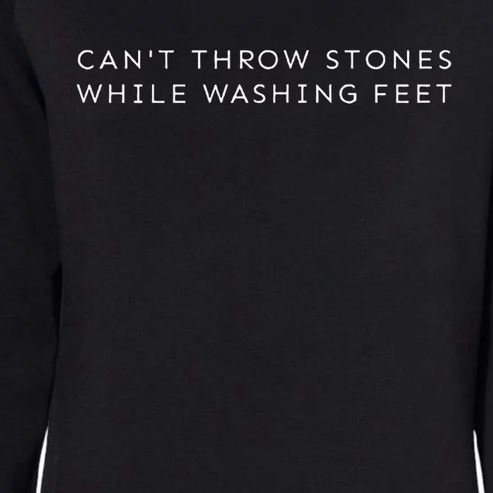 Christian Minimalist CanT Throw Stones While Washing Feet Womens California Wash Sweatshirt