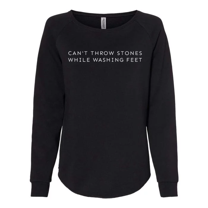 Christian Minimalist CanT Throw Stones While Washing Feet Womens California Wash Sweatshirt