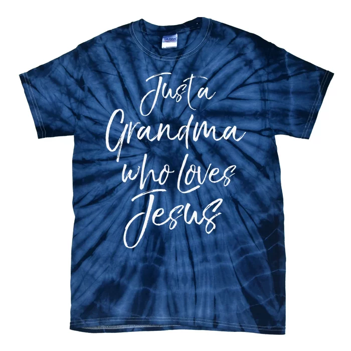 Christian Mother's Day Gift Just A Grandma Who Loves Jesus Tie-Dye T-Shirt