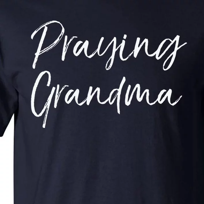 Christian Mother's Day Gift Prayer Warrior Praying Grandma Tall T-Shirt