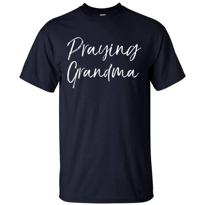 Christian Mother's Day Gift Prayer Warrior Praying Grandma Tall T-Shirt