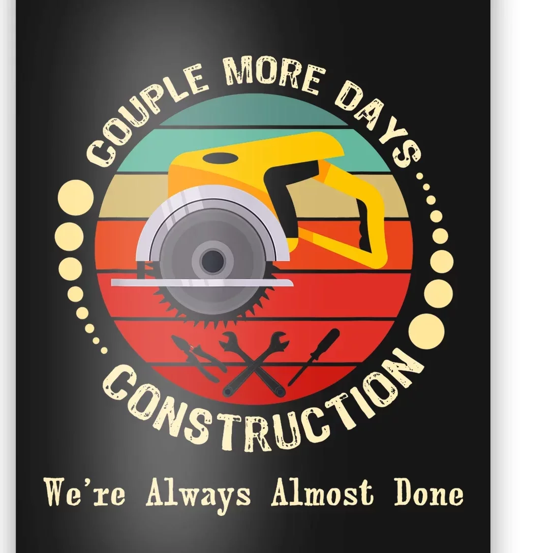 Couple More Days Construction We’re Always Almost Done Retro Poster