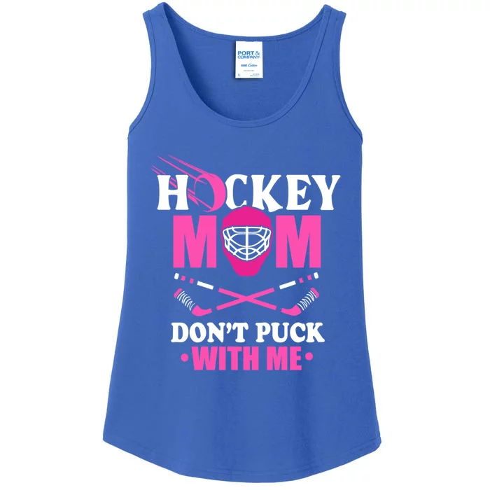 Cool Mothers Day Ice Hockey Mom DonT Puck With Me Funny Gift Ladies Essential Tank