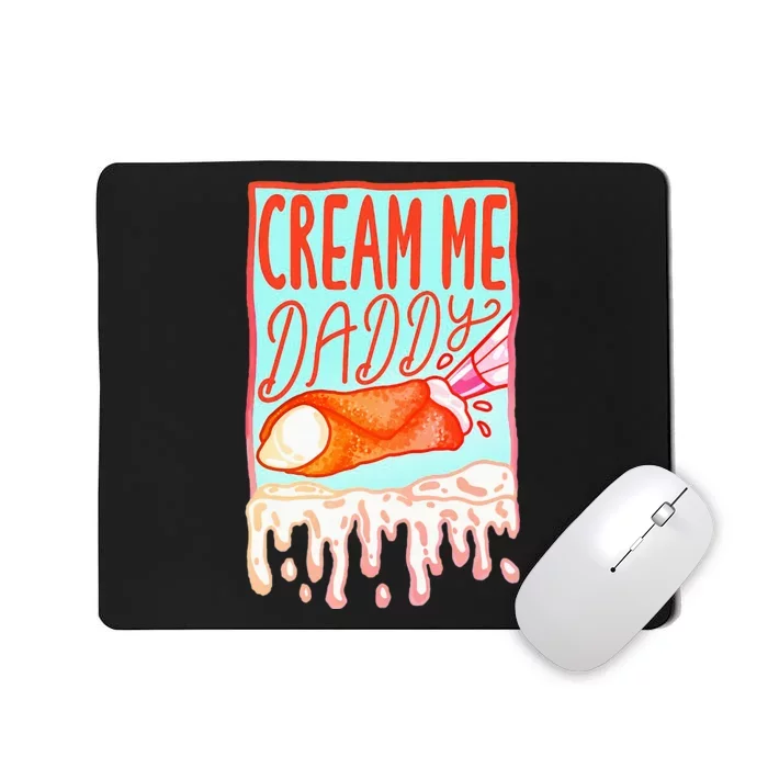 Cream Me Daddy Funny Mousepad