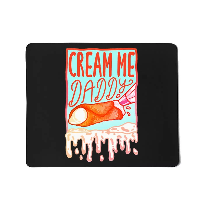 Cream Me Daddy Funny Mousepad