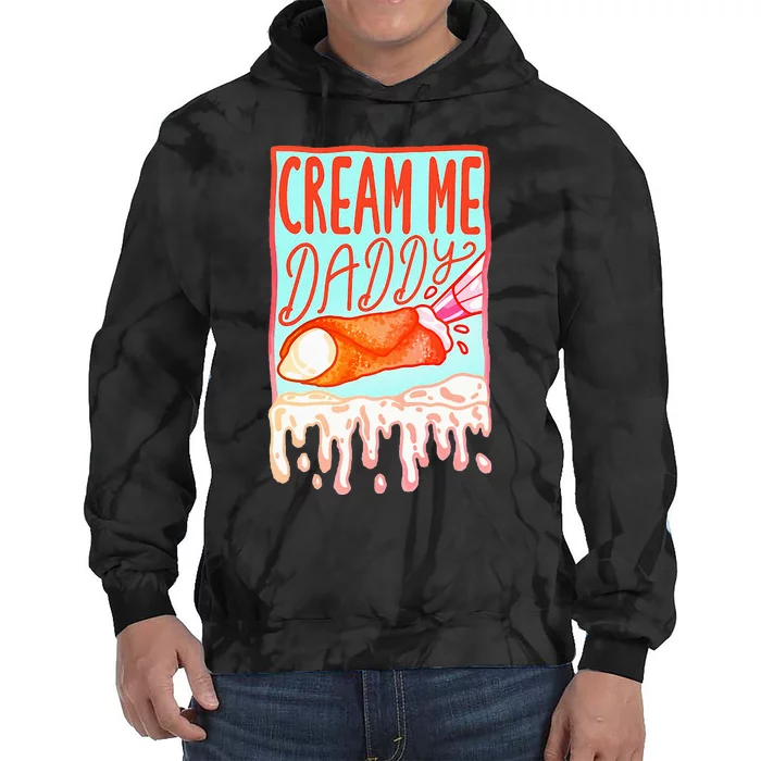 Cream Me Daddy Funny Tie Dye Hoodie