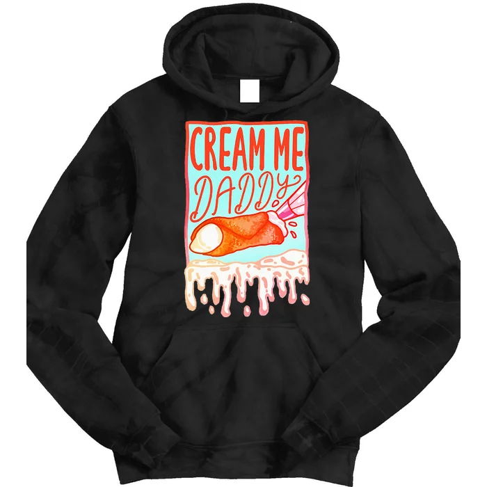 Cream Me Daddy Funny Tie Dye Hoodie