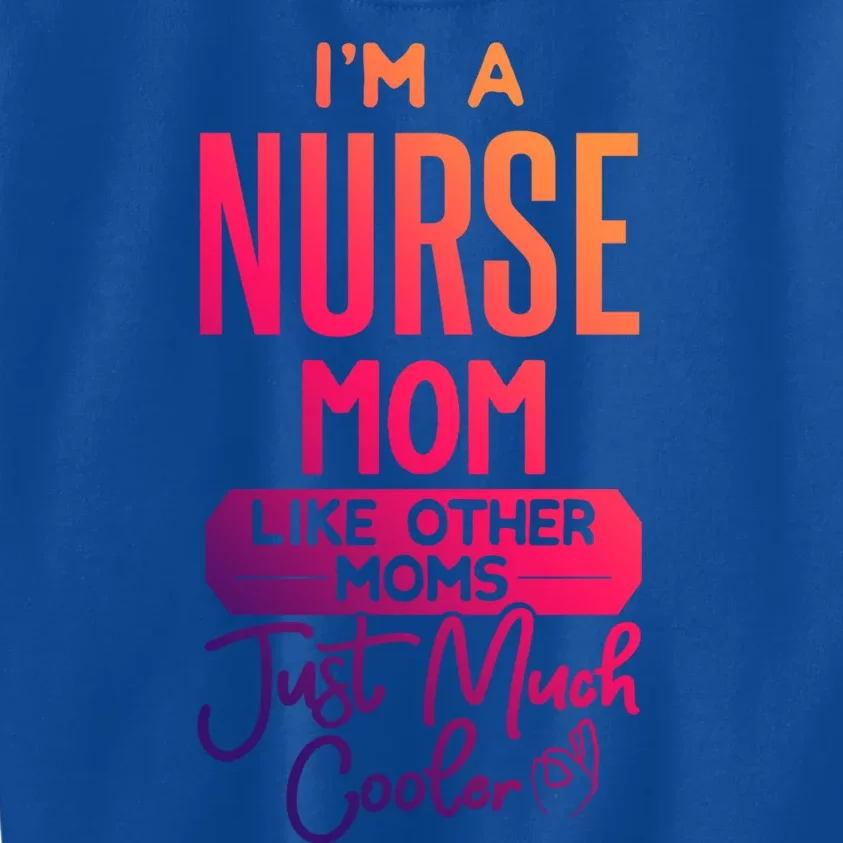 Cool Mothers Day Design Nurse Mom Gift Kids Sweatshirt