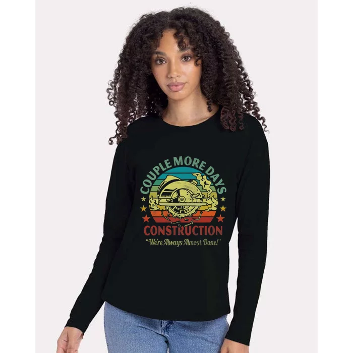 Couple More Day Construction We’re Always Almost Done Womens Cotton Relaxed Long Sleeve T-Shirt