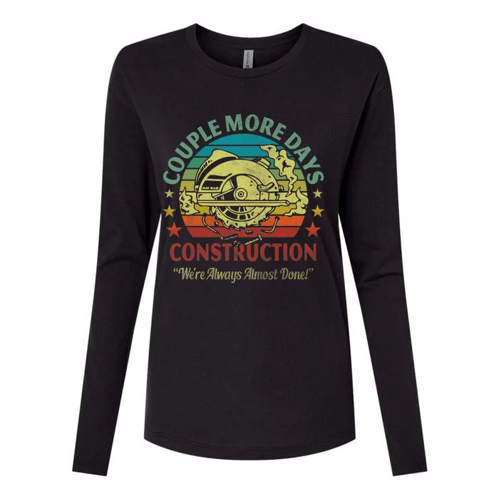 Couple More Day Construction We’re Always Almost Done Womens Cotton Relaxed Long Sleeve T-Shirt