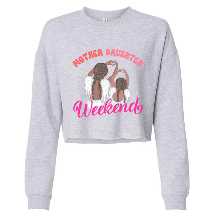 Cute Mother Daughter Weekend Family Vacation Trip Meaningful Gift Cropped Pullover Crew