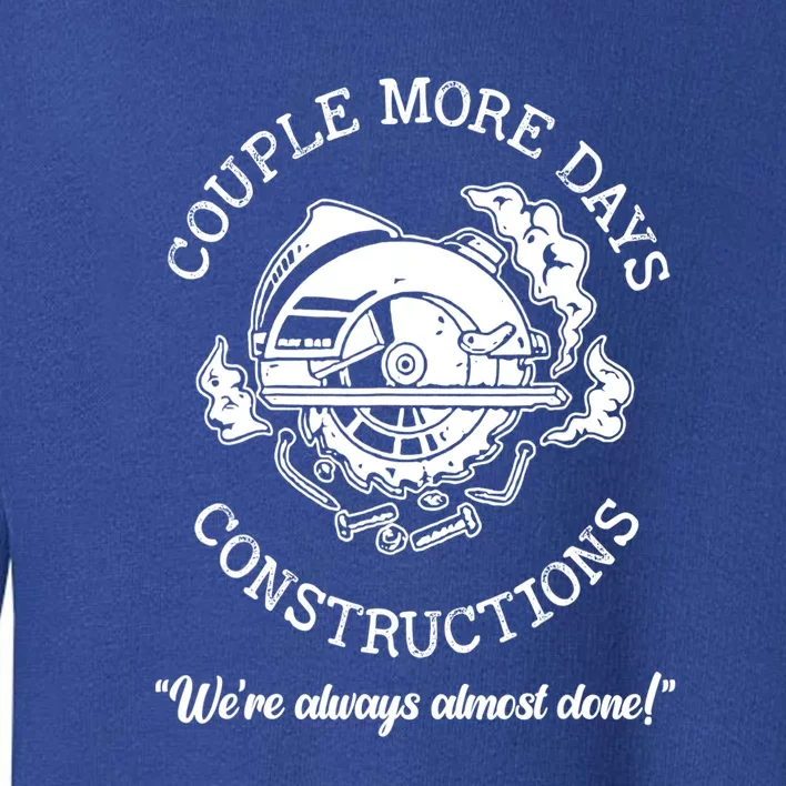 Couple More Days Construction American Toddler Sweatshirt