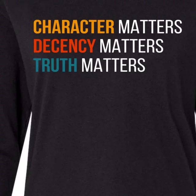 Character Matters Decency Matters Truth Matters America Womens Cotton Relaxed Long Sleeve T-Shirt