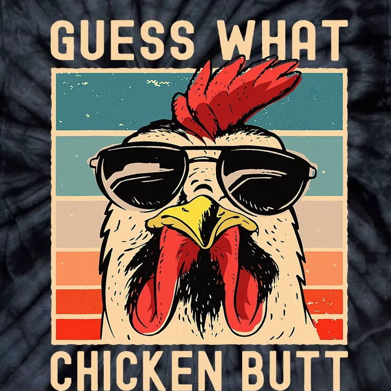 Chicken Meme Design Guess What Chicken Butt Tie-Dye T-Shirt