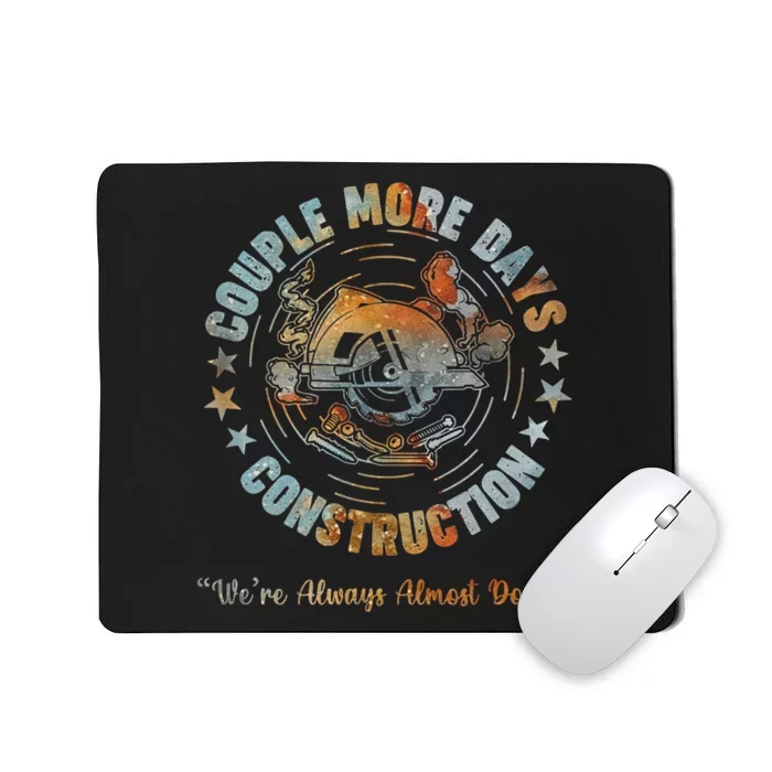 Couple More Day Mechanic We’Re Always Almost Done Mechanics Mousepad