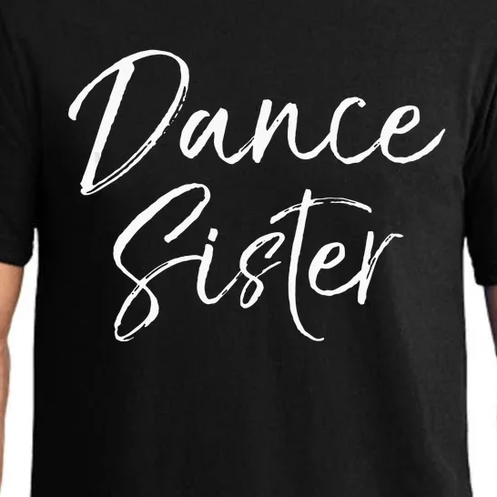 Cute Matching Dancing Quote Gift From Brother Dance Sister Pajama Set