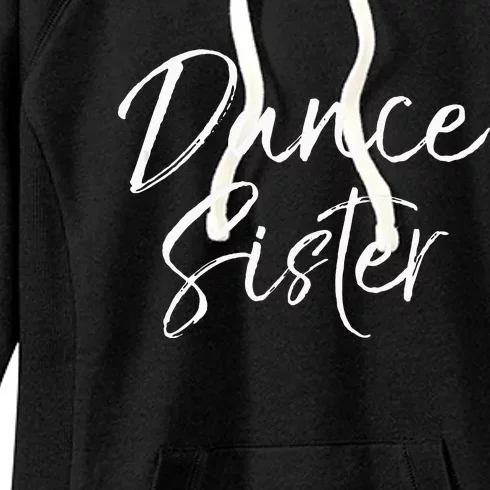 Cute Matching Dancing Quote Gift From Brother Dance Sister Women's Fleece Hoodie