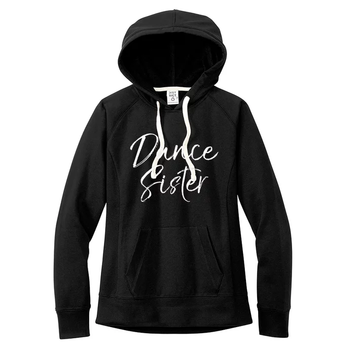 Cute Matching Dancing Quote Gift From Brother Dance Sister Women's Fleece Hoodie