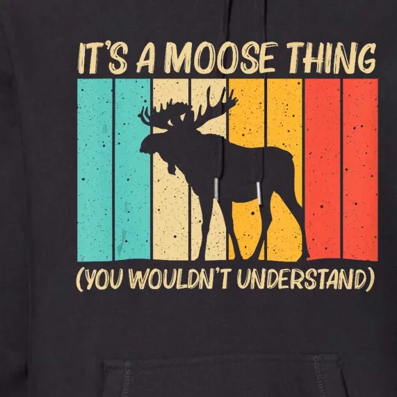 Cool Moose Design For Deer Animal Elk Moose Lover Premium Hoodie