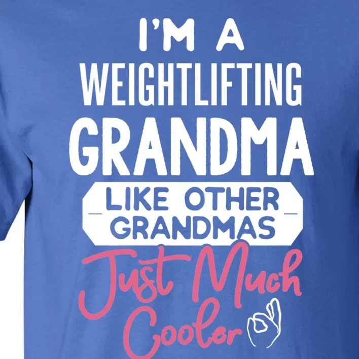 Cool Mothers Day Design Weightlifting Grandma Great Gift Tall T-Shirt