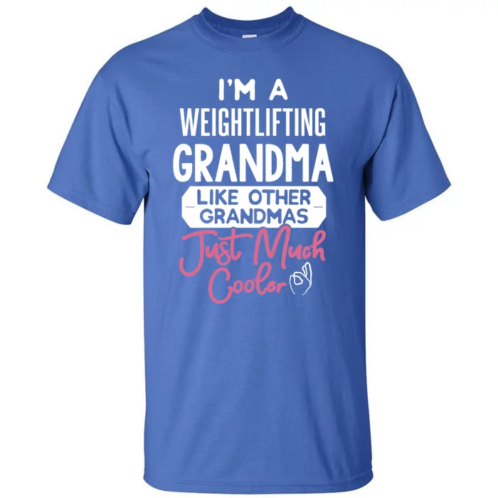 Cool Mothers Day Design Weightlifting Grandma Great Gift Tall T-Shirt