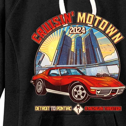 Cruisin Motown Detroit To Pontiac A Michigan Tradition Women's Fleece Hoodie