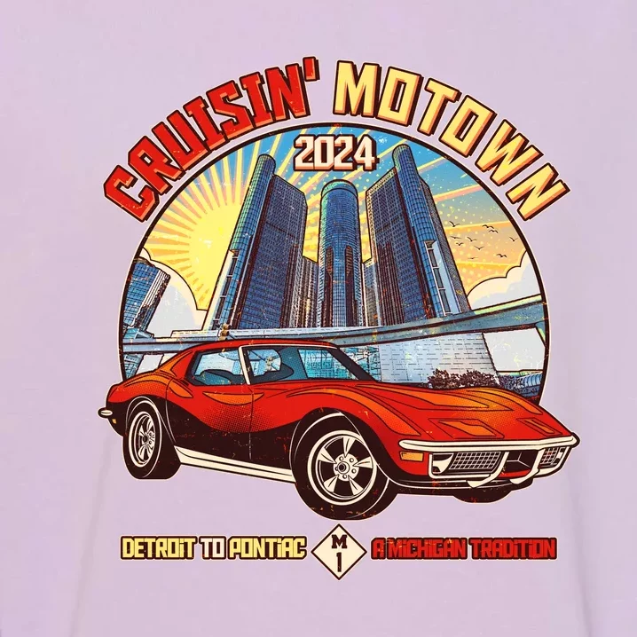 Cruisin Motown Detroit To Pontiac A Michigan Tradition Garment-Dyed Sweatshirt