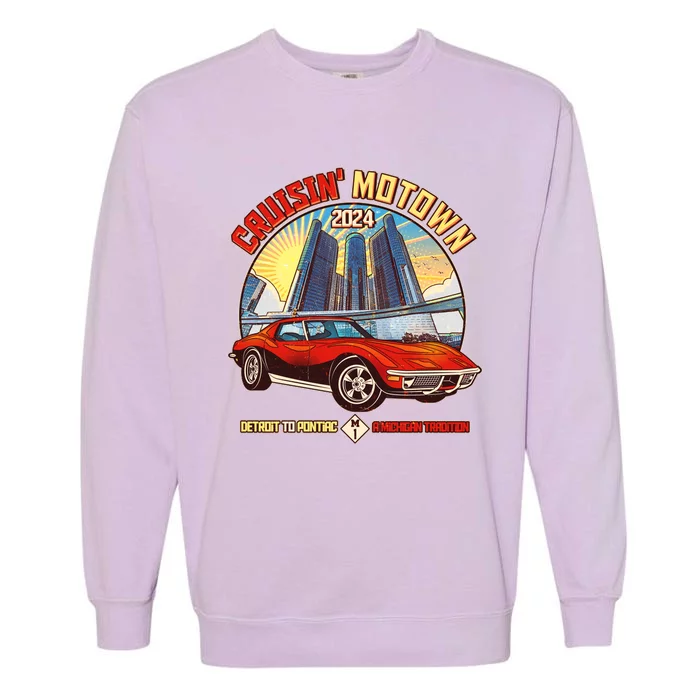 Cruisin Motown Detroit To Pontiac A Michigan Tradition Garment-Dyed Sweatshirt