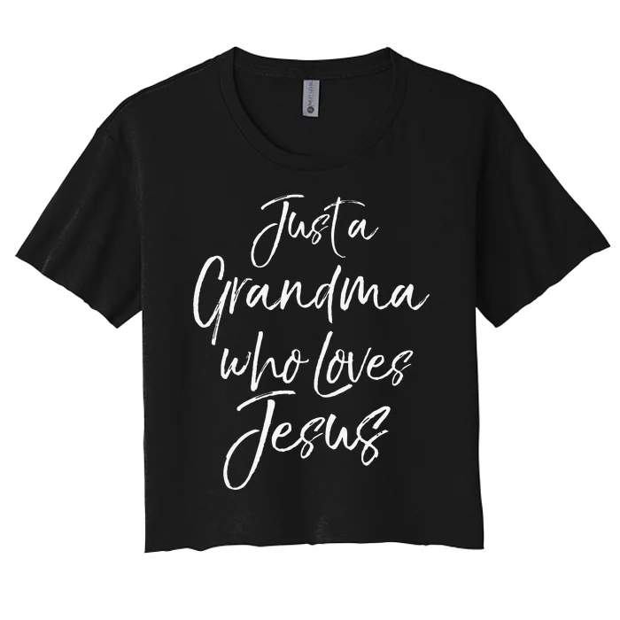 Christian Mother's Day Gift Just A Grandma Who Loves Jesus Women's Crop Top Tee